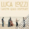 Luca Loizzi - Canzoni Quasi Disperate cd