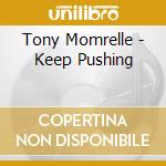 Tony Momrelle - Keep Pushing cd musicale di Tony Momrelle