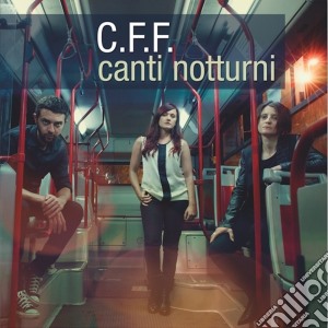C.F.F. - Canti Notturni cd musicale di C.F.F.