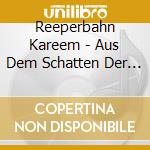 Reeperbahn Kareem - Aus Dem Schatten Der Bloc cd
