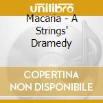 Macaria - A Strings' Dramedy cd