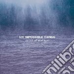 Six Impossible Things - We Are All Mad Here