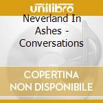 Neverland In Ashes - Conversations cd