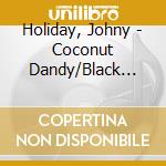 Holiday, Johny - Coconut Dandy/Black Vinyl cd