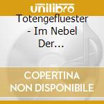 Totengefluester - Im Nebel Der Vergaenglich cd