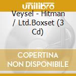 Veysel - Hitman / Ltd.Boxset (3 Cd) cd