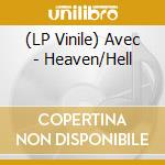 (LP Vinile) Avec - Heaven/Hell vinile