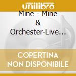 Mine - Mine & Orchester-Live In cd