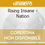 Rising Insane - Nation cd musicale di Rising Insane