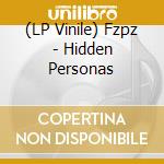 (LP Vinile) Fzpz - Hidden Personas vinile