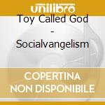 Toy Called God - Socialvangelism cd