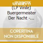 (LP Vinile) Buergermeister Der Nacht - Viel Spass In Der Zukunft vinile