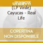 (LP Vinile) Cayucas - Real Life vinile