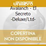 Avalanch - El Secreto -Deluxe/Ltd- cd