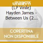 (LP Vinile) Hayden James - Between Us (2 Lp) vinile