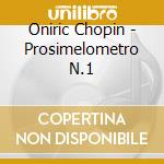 Oniric Chopin - Prosimelometro N.1 cd