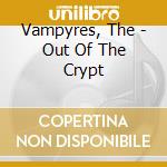 Vampyres, The - Out Of The Crypt cd