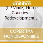 (LP Vinile) Home Counties - Redevelopment Ep vinile
