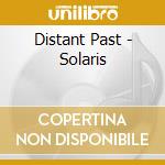 Distant Past - Solaris cd
