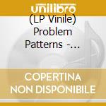 (LP Vinile) Problem Patterns - Boring Songs For Boring People vinile
