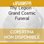Thy Legion - Grand Cosmic Funeral cd