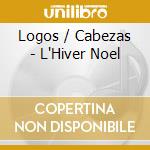 Logos / Cabezas - L'Hiver Noel cd