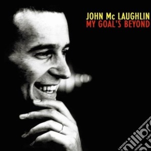 John Mclaughlin - My Goal's Beyond cd musicale di John Mclaughlin