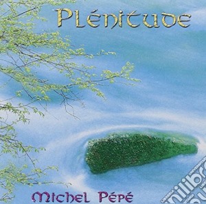 Michel Pepe' - Plenitude cd musicale di PEPE'MICHEL