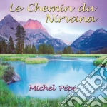 Michel Pepe' - Le Chemin Du Nirvana cd