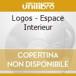 Logos - Espace Interieur cd musicale di LOGOS