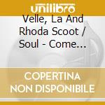 Velle, La And Rhoda Scoot / Soul - Come Together In Paris (Digipack) cd musicale di Velle, La And Rhoda Scoot / Soul