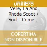 Velle, La And Rhoda Scoot / Soul - Come Together In Paris (Digipack) cd