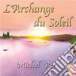 Michel Pepe' - L'Archange Du Soleil cd