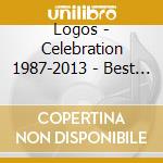 Logos - Celebration 1987-2013 - Best Of Logos cd