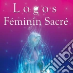 Logos - Feminin Sacre' cd