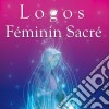 Logos - Feminin Sacre' cd