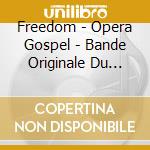 Freedom - Opera Gospel - Bande Originale Du Film cd