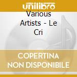 Various Artists - Le Cri cd