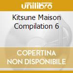 Kitsune Maison Compilation 6 cd musicale di ARTISTI VARI