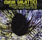Maya Galattici - Analogic Signals From The Sun cd