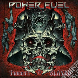 Power Fuel - Tribute To Slayer cd musicale di Power Fuel
