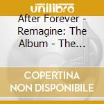 After Forever - Remagine: The Album - The Sessions (2 Cd) cd