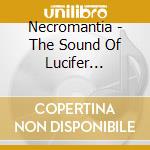 Necromantia - The Sound Of Lucifer Storming Heaven cd musicale di Necromantia
