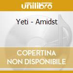 Yeti - Amidst cd