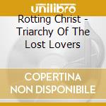 Rotting Christ - Triarchy Of The Lost Lovers cd