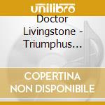 Doctor Livingstone - Triumphus Haeretici cd