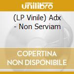 (LP Vinile) Adx - Non Serviam vinile