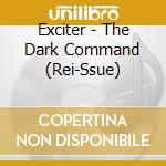 Exciter - The Dark Command (Rei-Ssue) cd