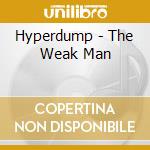 Hyperdump - The Weak Man cd