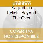 Karpathian Relict - Beyond The Over cd